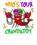 Mardi Gras 1043 - Who S Your Crawdaddy Tshirt Mardi Gras Parade(1)