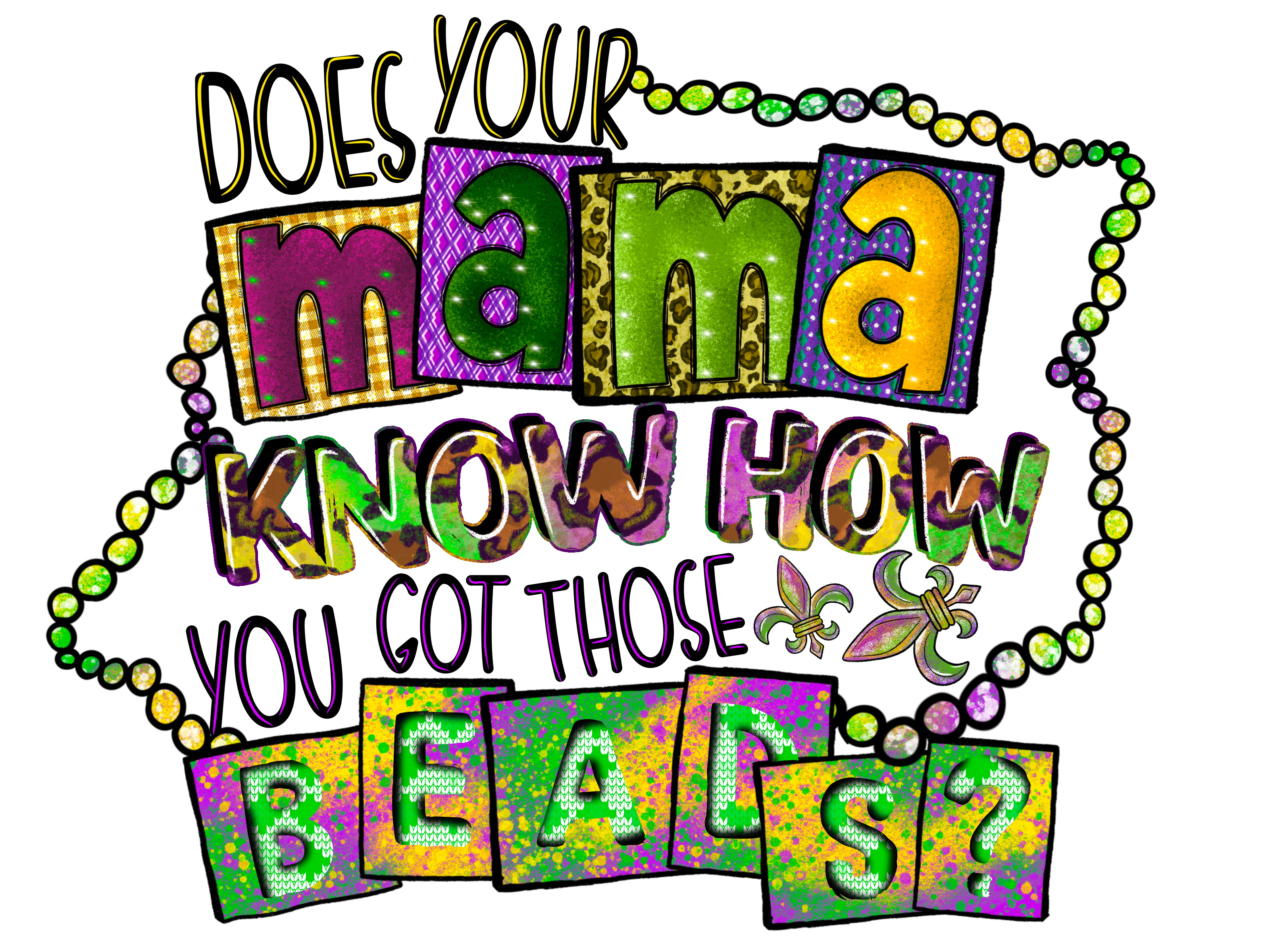 Mardi Gras 366 - Doesyourmamaknowhowyougotthosebeads (1)