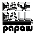Randomness 143 - Baseball Papaw