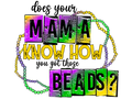 Mardi Gras 367 - Doesyourmamaknowhowyougotthosebeads (2)