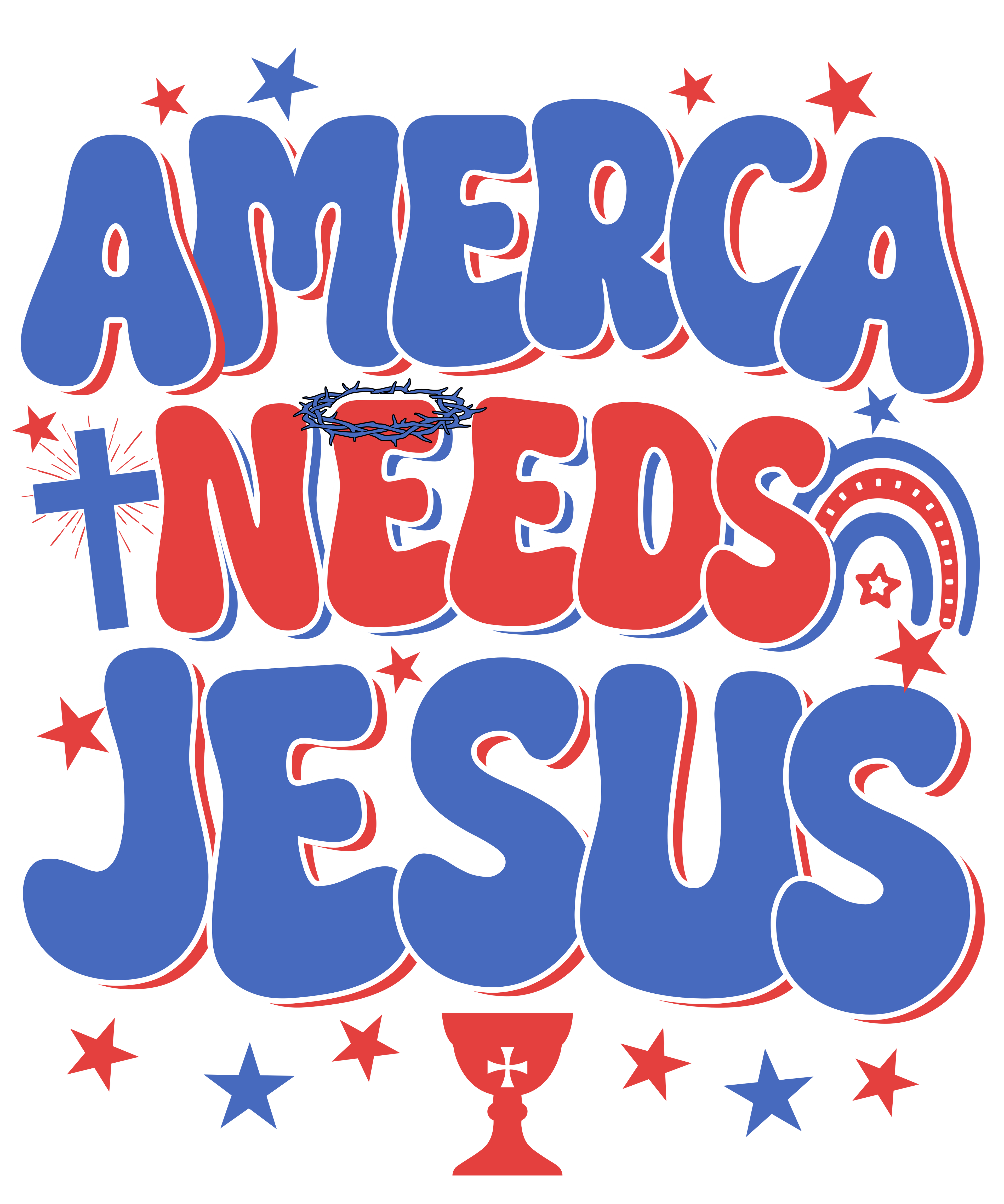 4th of July 464 - Or 11062025 Vtn America Needs Jesus Patriotic Christian 4th Of July Back