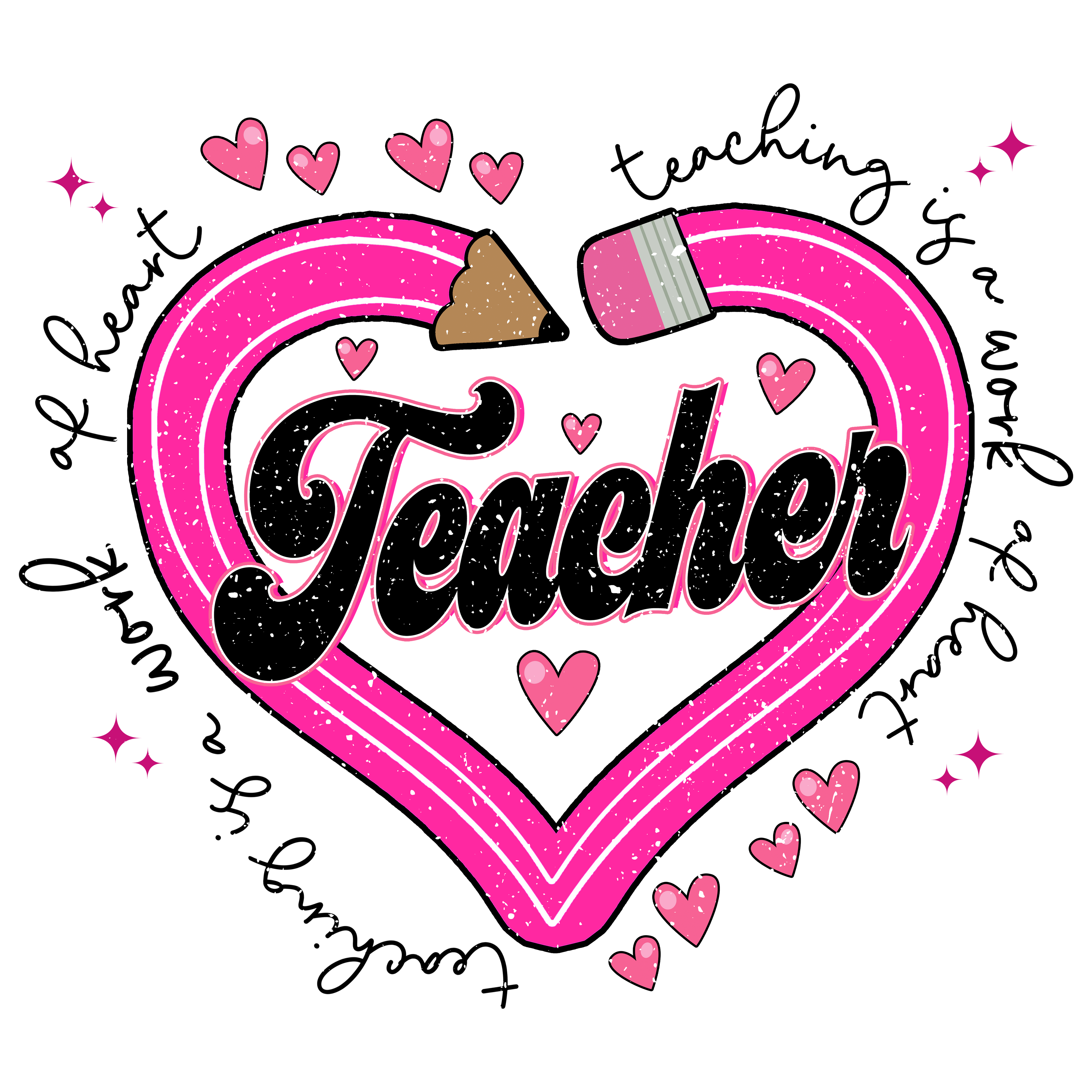 Valentine's Day 121 - Teaching Is A Work Of Heart Distressed