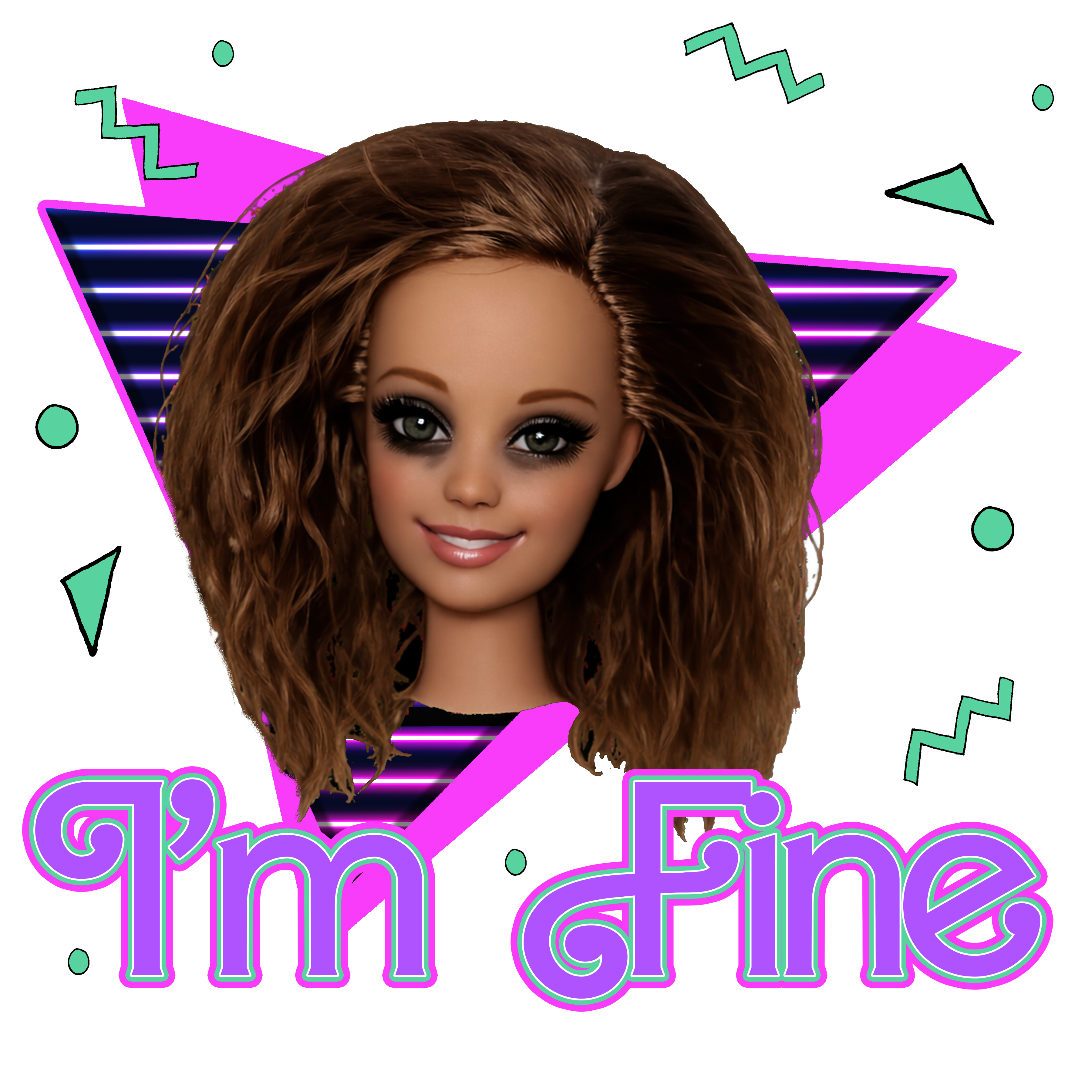 Randomness 874 - Im Fine Brunette Barbie