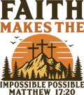 Christian 142 - Faith Makes The Impossible Possible