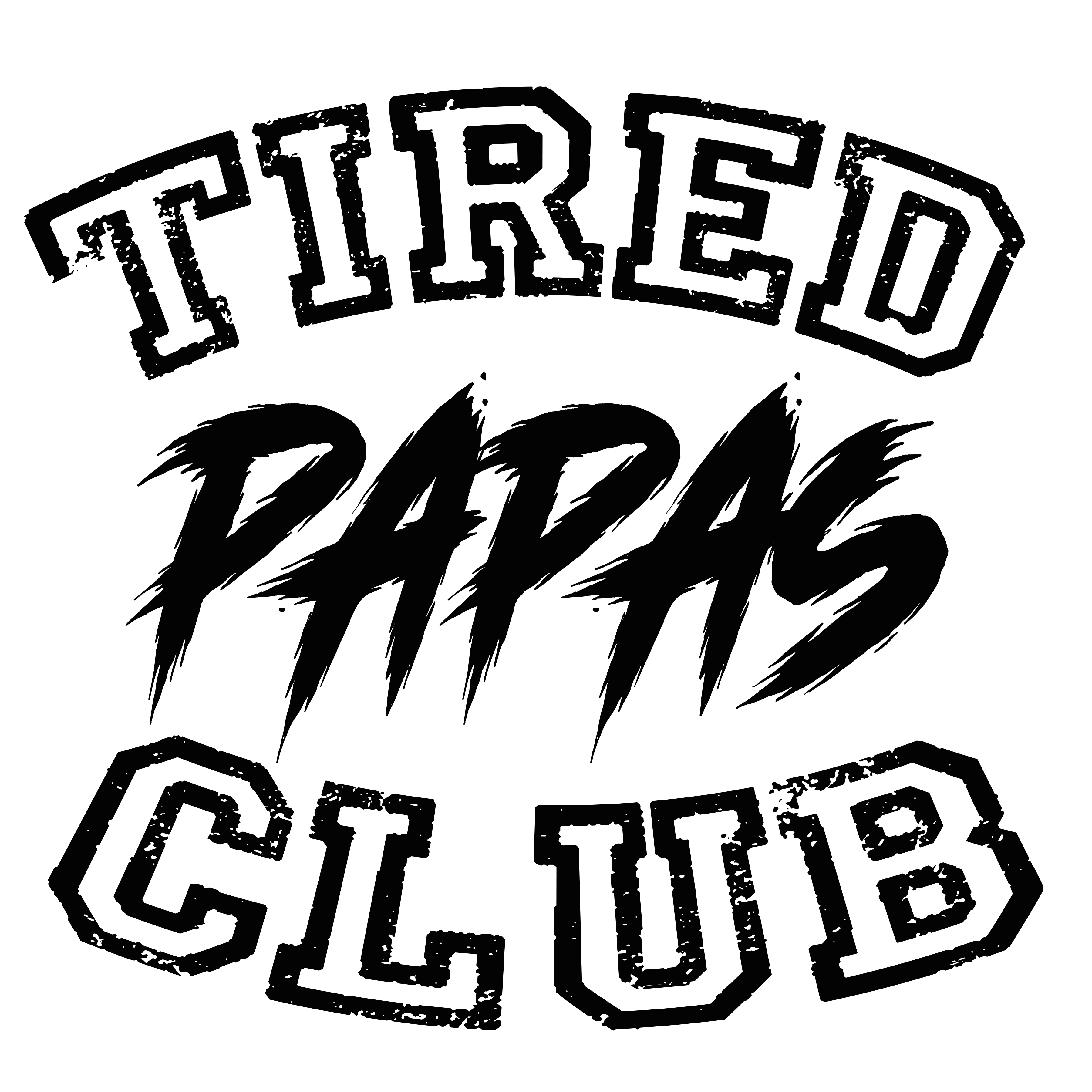 Randomness 1670 - Tired Papas Club