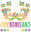 Mardi Gras 517 - Let The Shenanigans Begin Mardi Gras T Shirt