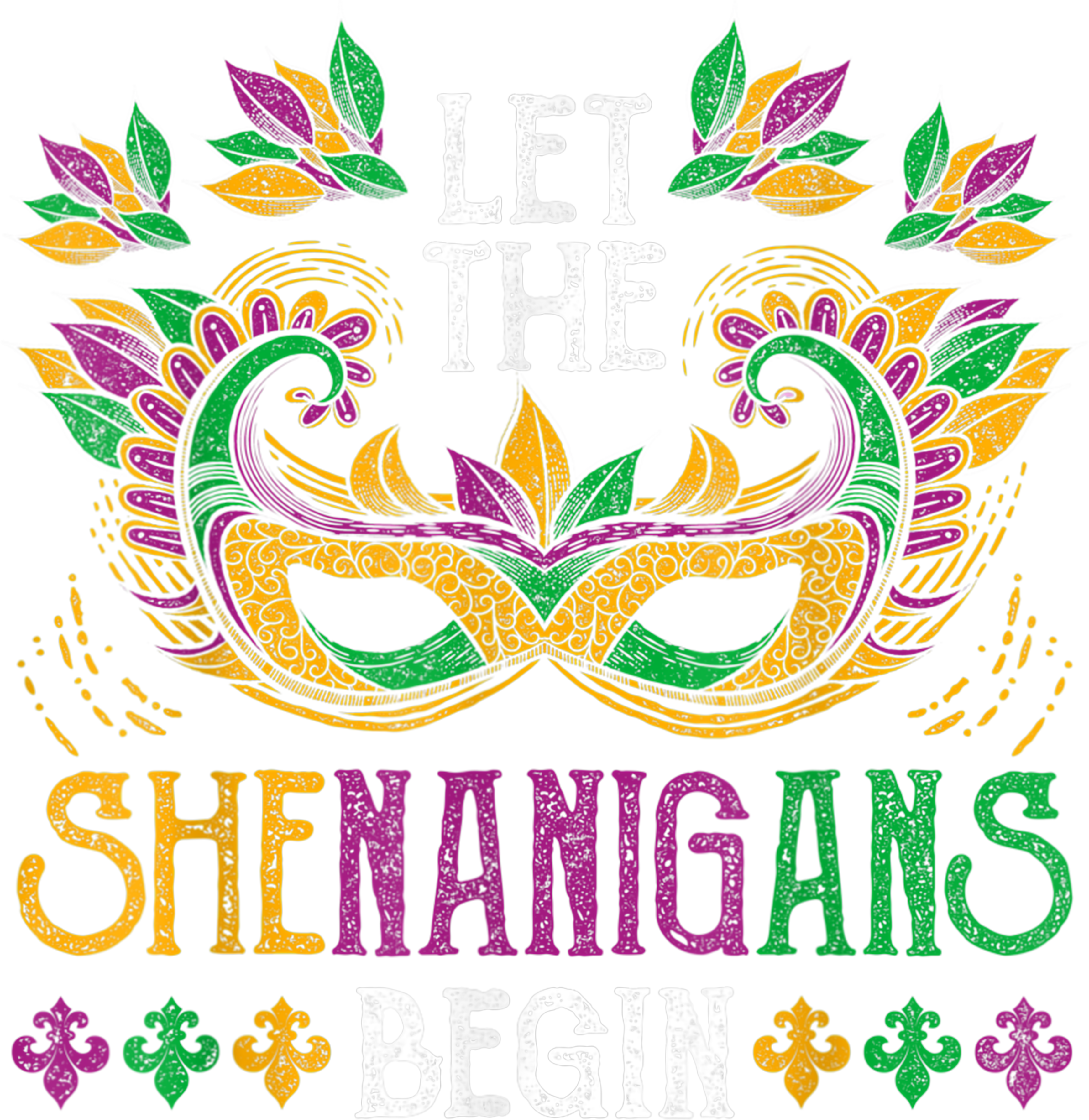 Mardi Gras 517 - Let The Shenanigans Begin Mardi Gras T Shirt