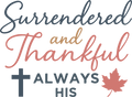 Christian 629 - Surrendered And Thankful – Always His