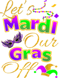 Mardi Gras 523 - Let S Mardi Our Gras Off T Shirt Cute Festival Outfits Gift