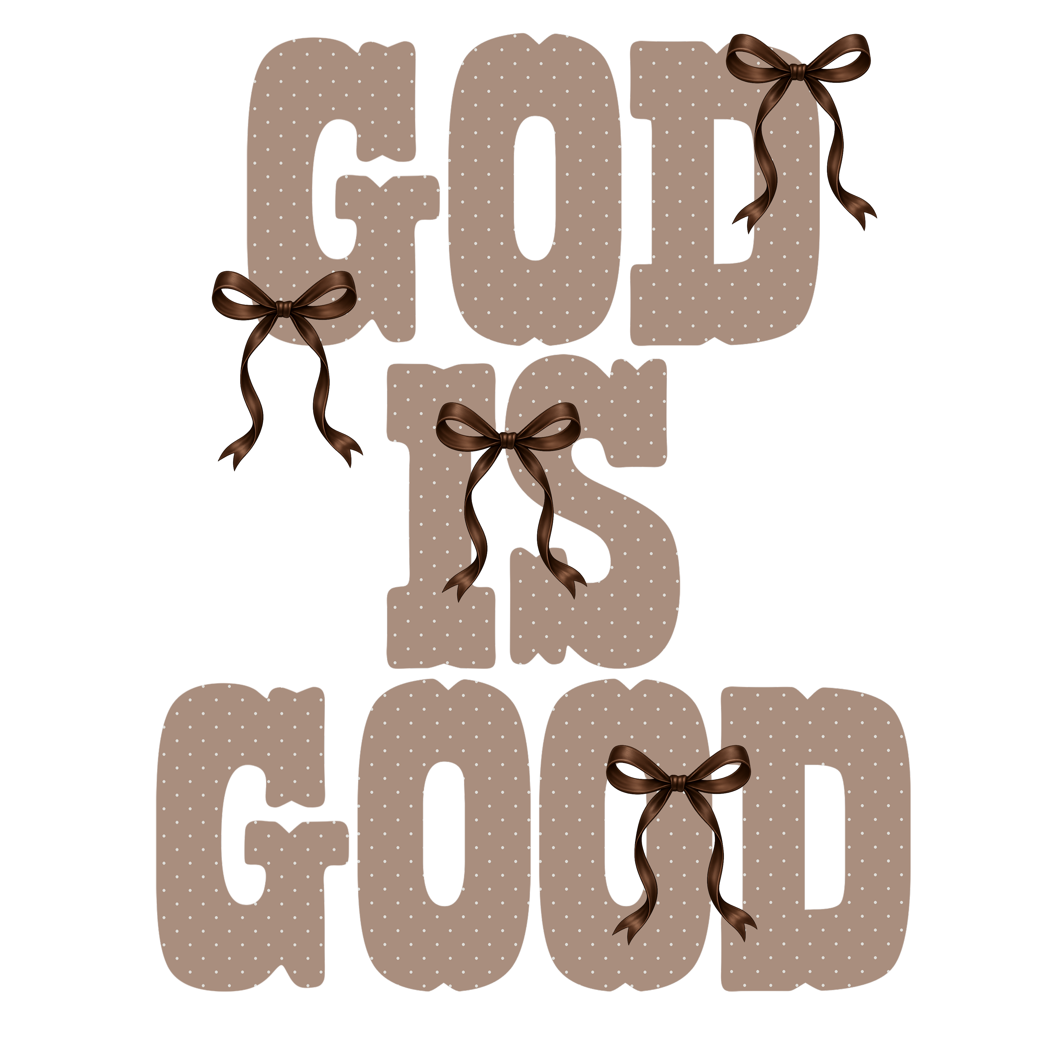 Randomness 737 - God Is Good Brown Dots
