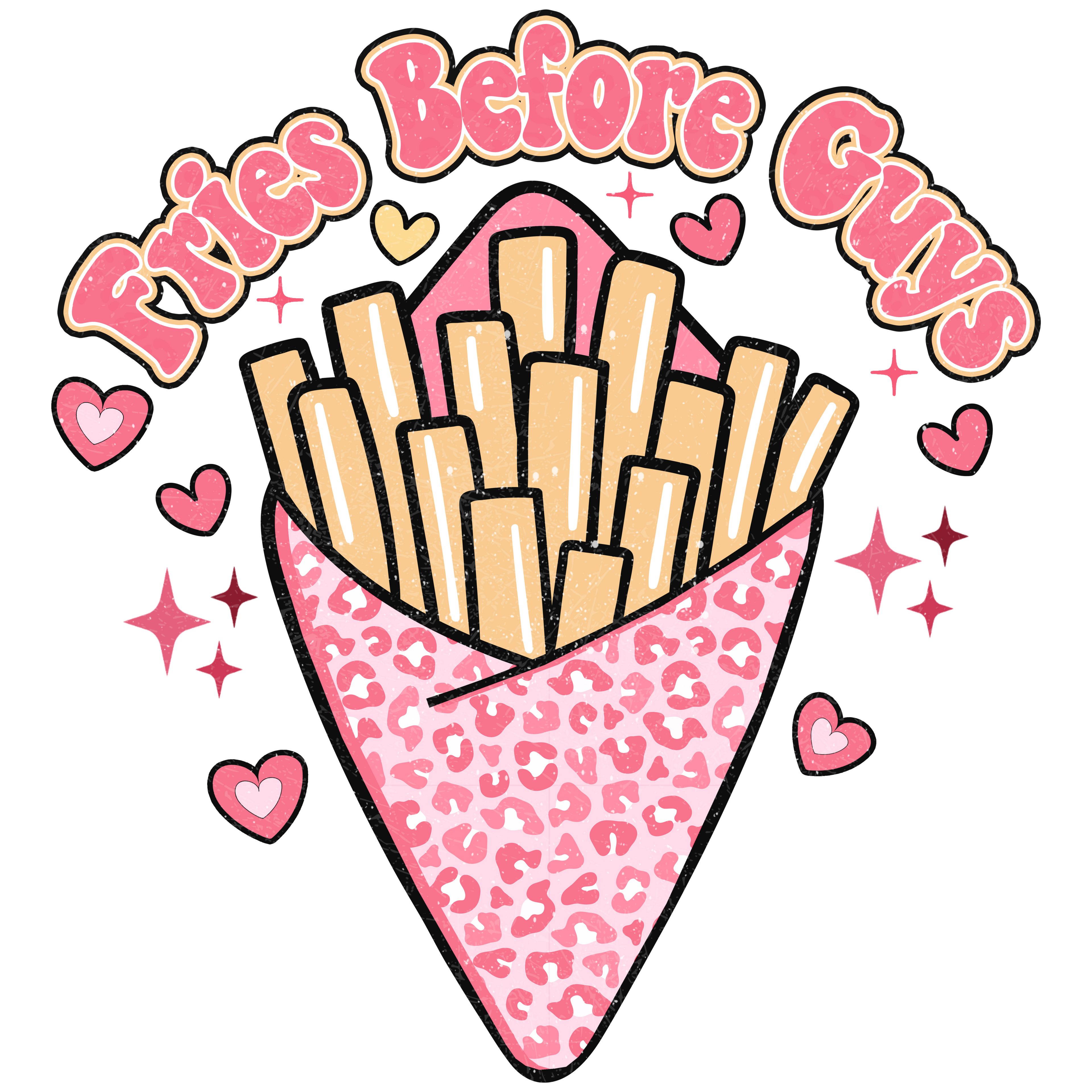 Valentine's Day 49 - Fries Before Guys Distressed