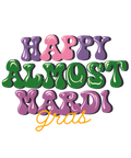 Mardi Gras 694 - Mardi Gras Bundle Sublimation 110971873 Qb Md28112409 Happy Almost Mardi Gras Sublimation