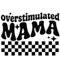 Randomness 1249 - Overstimulated Mama Front