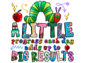 Teacher 85 - Alittleprogresseachdayaddsuptobigresults