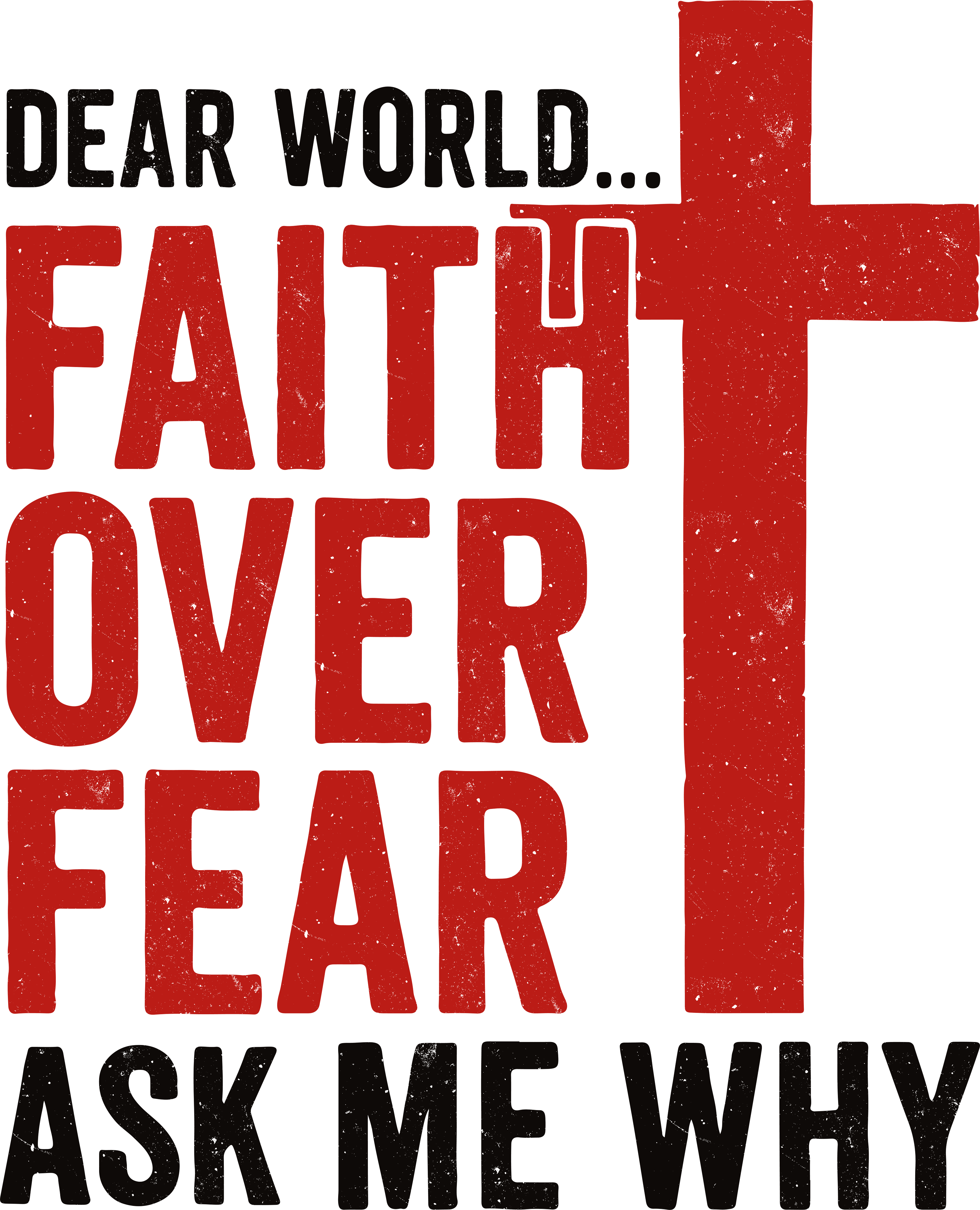 Christian 105 - Dear World Faith Over Fear Ask Me Why