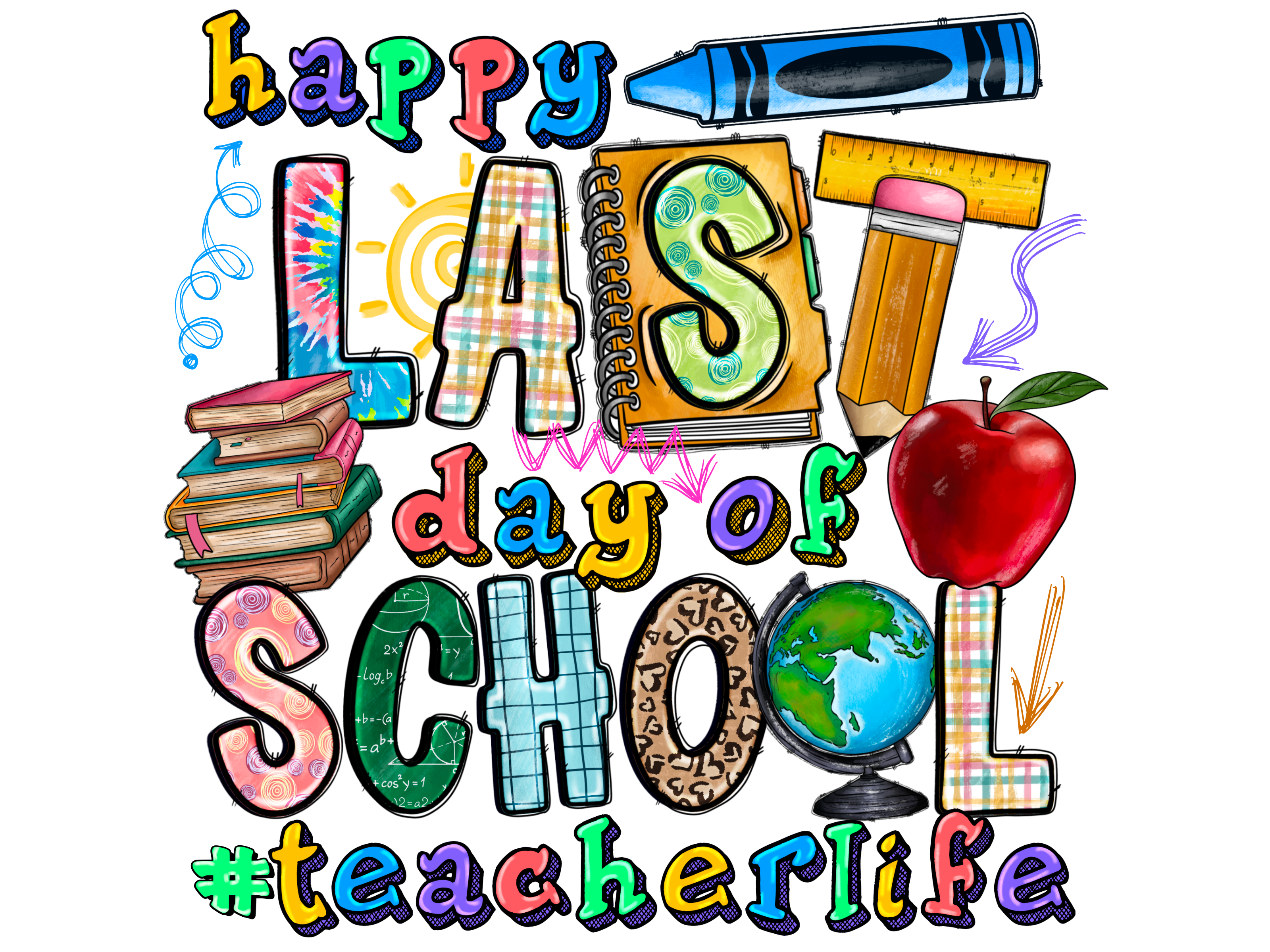 Teacher 316 - Happylastdayofschoolteacherlife