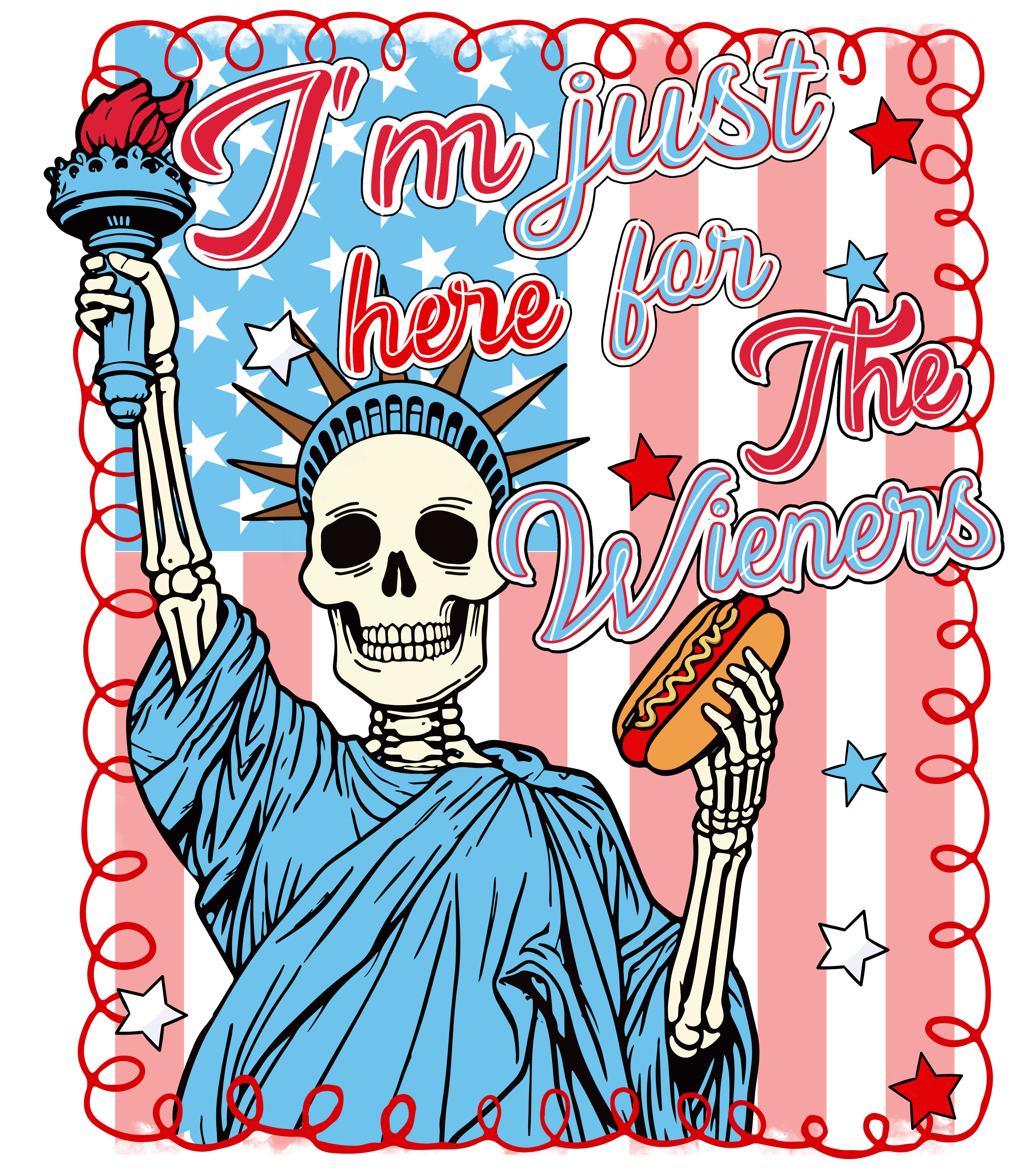 4th of July 447 - Or 06062025 Vtn I M Just Here For The Wieners Patriotic Skeleton 4th Of July