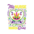 Mardi Gras 1023 - This Nurse Loves Mardi Gras Svg For Cricut Sublimation Files Graphic Design