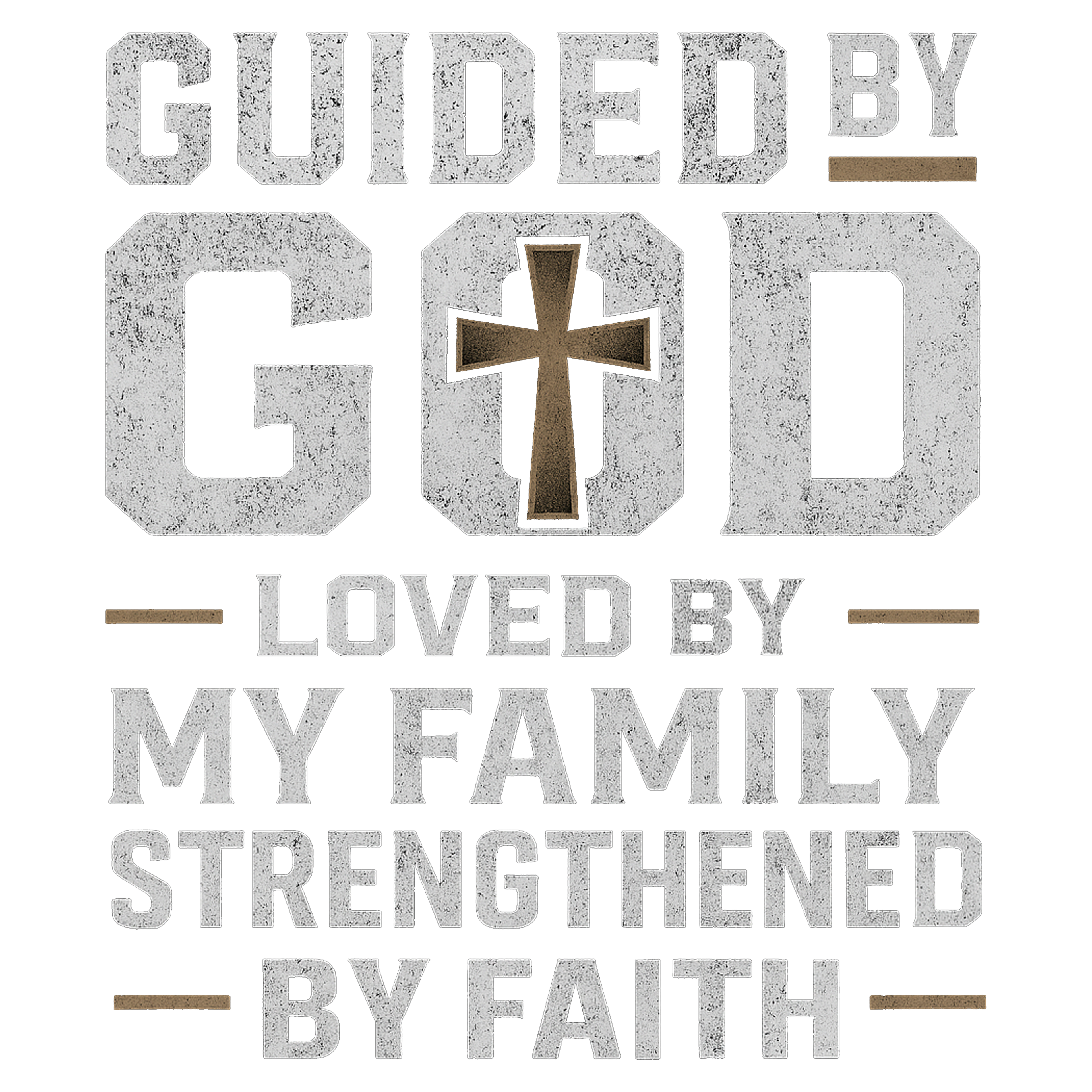 Christian 270 - Guided By God  Loved By My Family  Strengthened By Faith