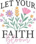 Christian 453 - Let Your Faith Bloom