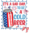 4th of July 418 - Or 02062025 Nhuy It S A Bad Day To Be A Cold Beer America 4th Of July Frame Style