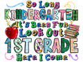 Teacher 625 - Solongkindergartenitsbeenfunlookout1stgradehereicome