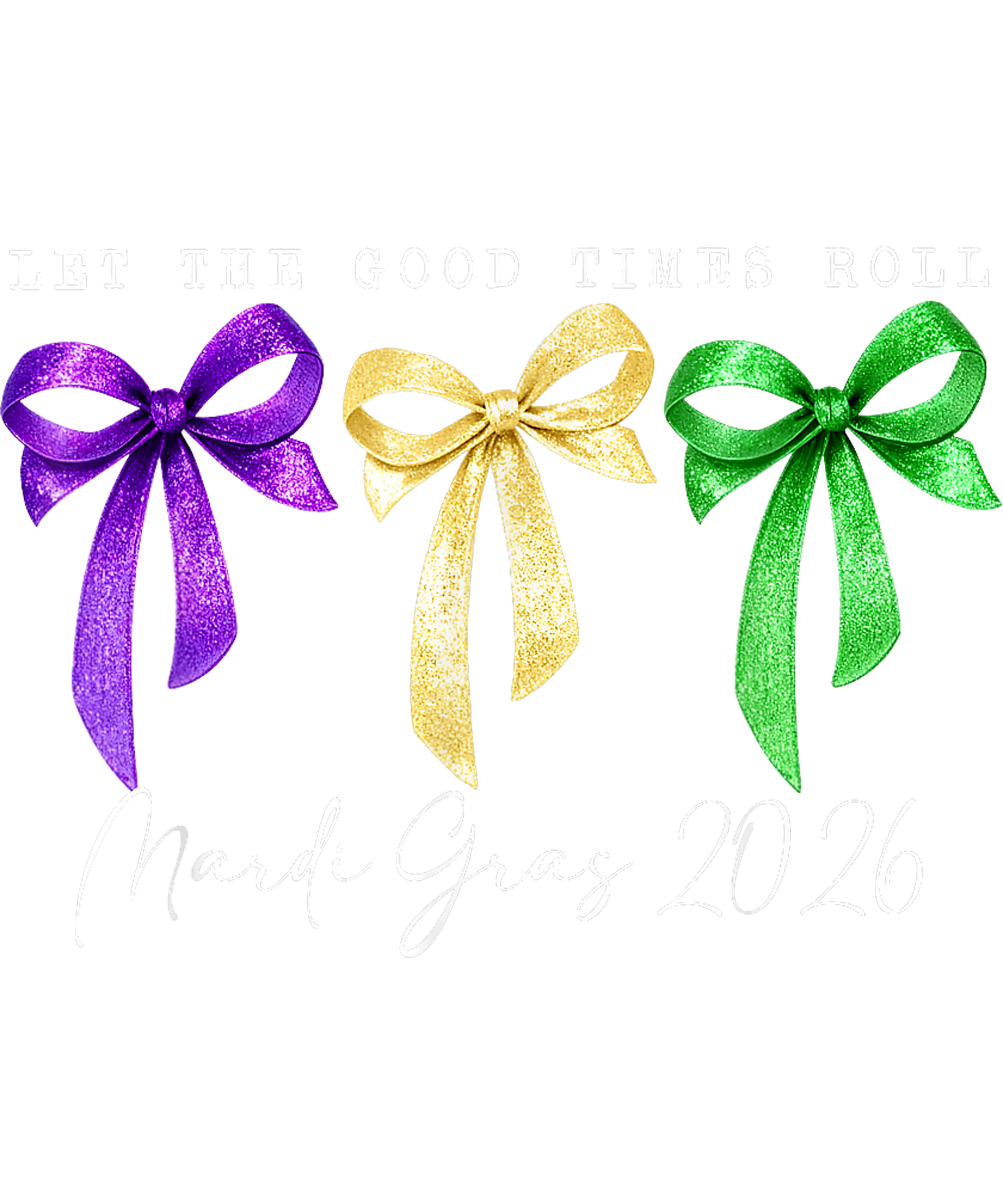 Mardi Gras 620 - Mardi Gras Let The Good Times Roll Coquette Bow Women Girl T Shirt