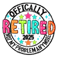 Teacher 514 - Officallyretired2025notmyproblemanymore