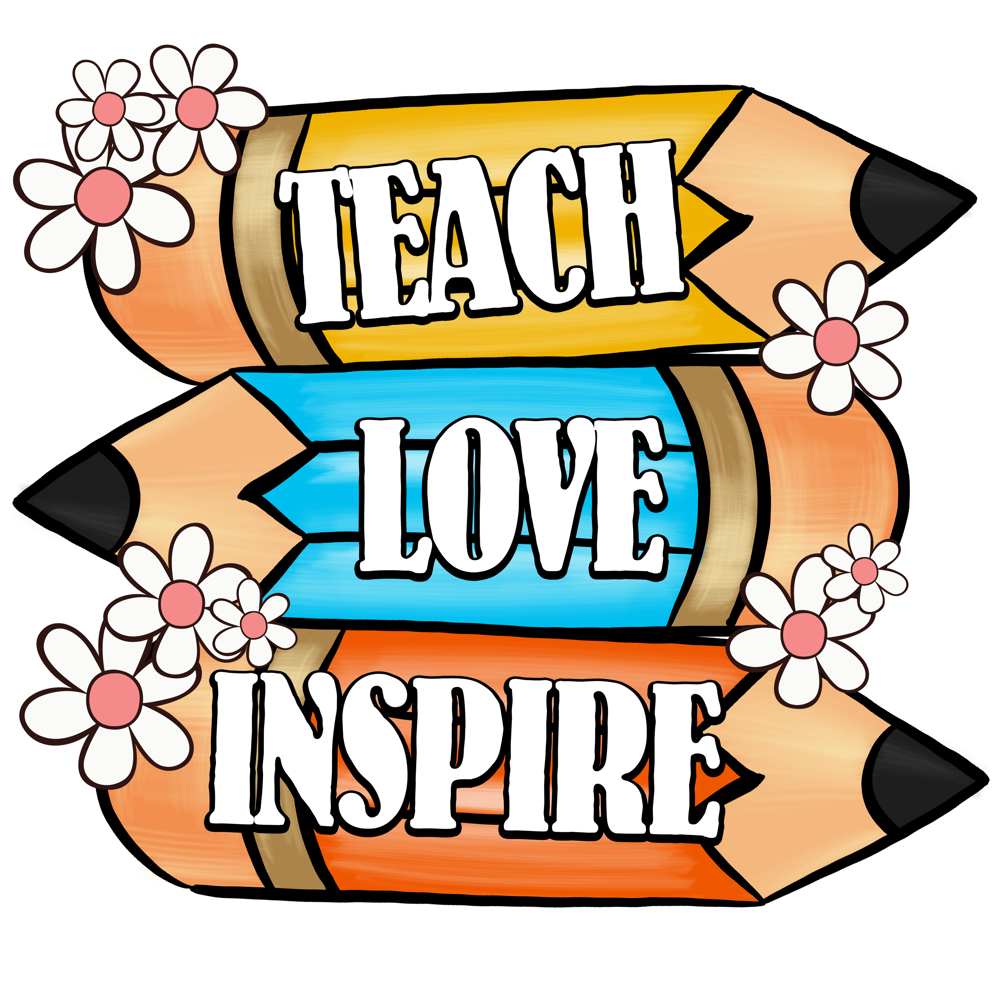 Back to School 403 - Teach Love Inspire Pencil And Flowers Back To School