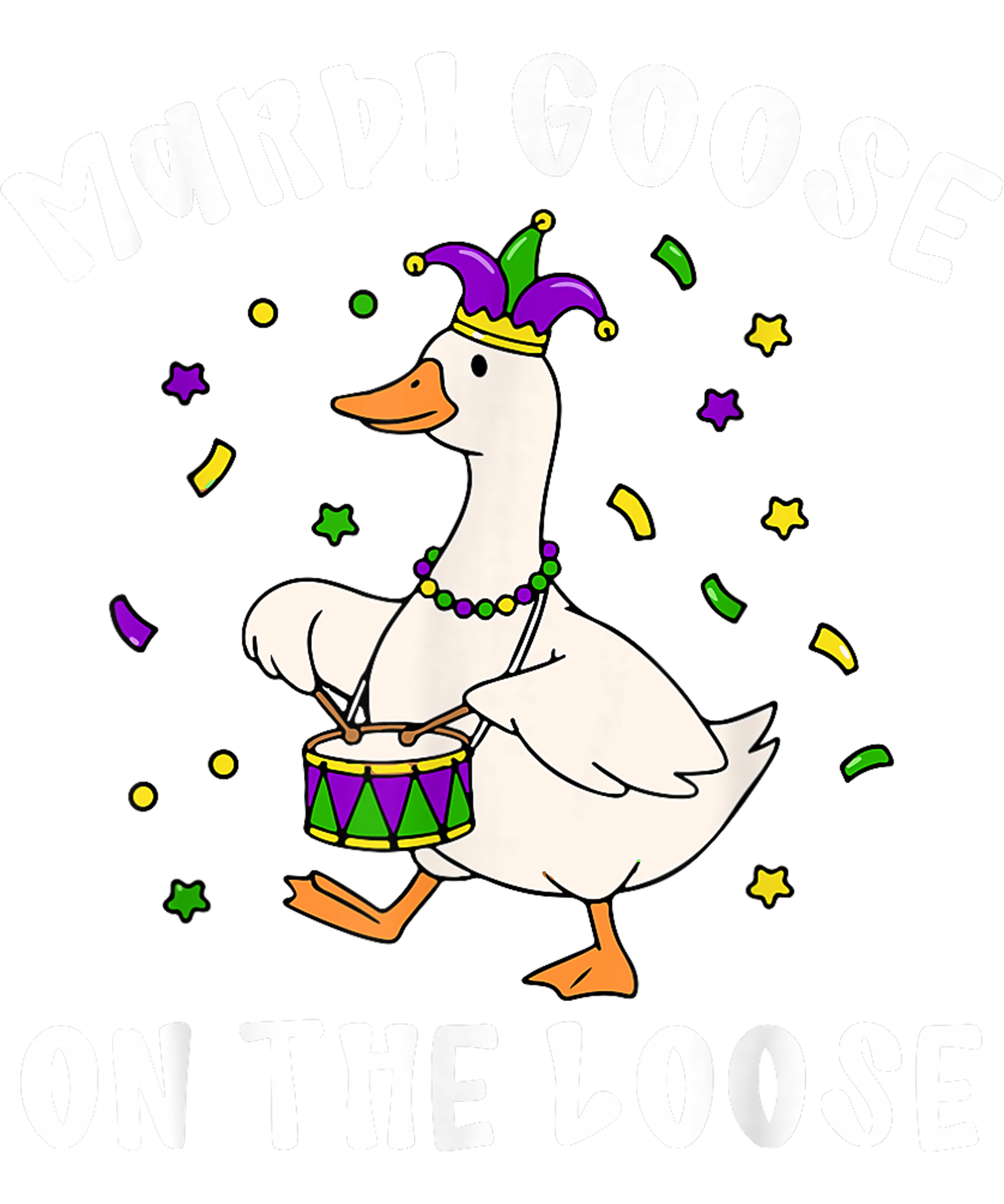 Mardi Gras 409 - Funny Mardi Goose On The Loose Mardi Gras Goose Fat Tuesday T Shirt