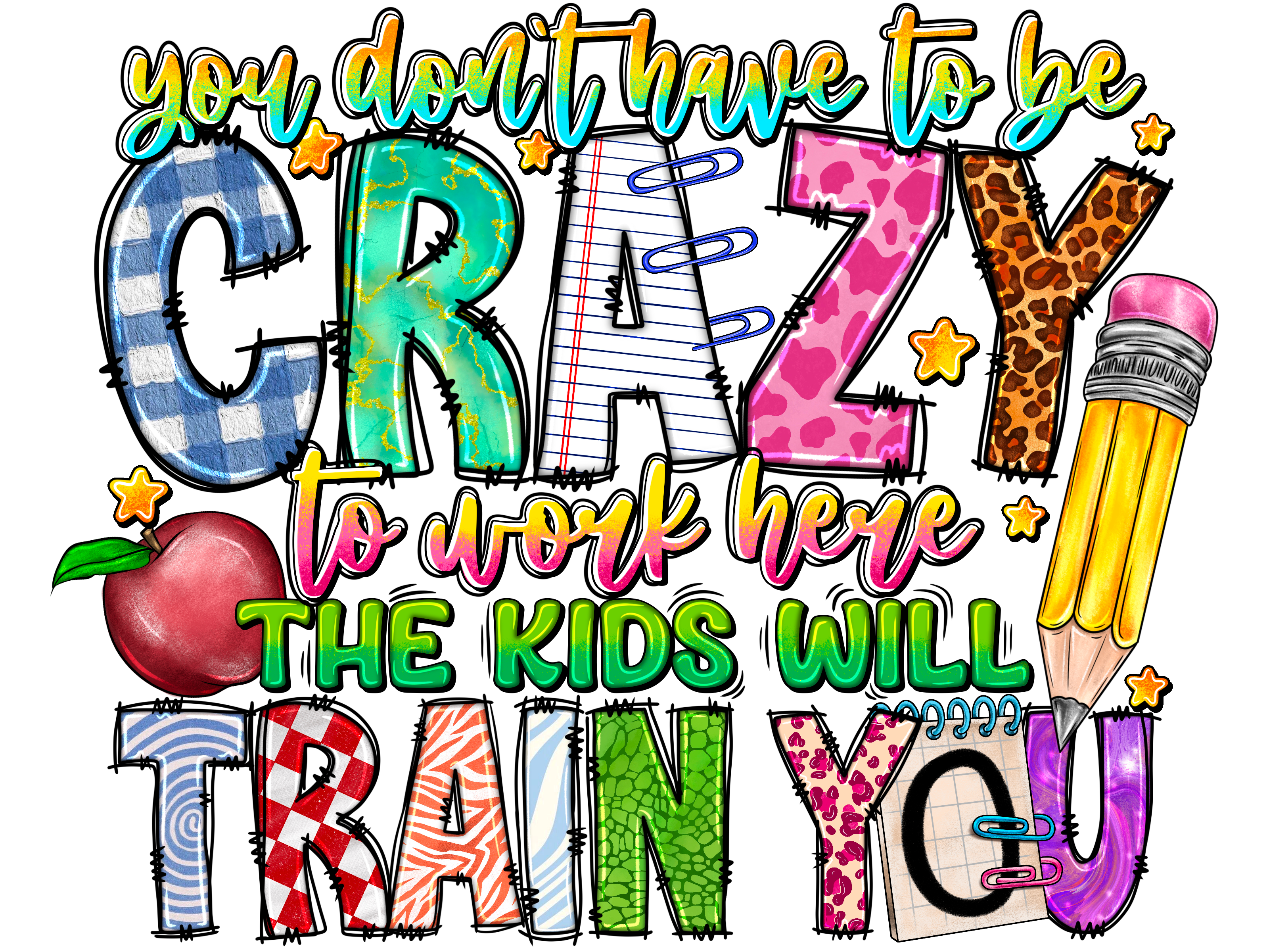 Teacher 836 - Youdonthavetobecrazytoworkherethekidswilltrainyou (1)