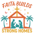 Christian 123 - Faith Builds Strong Homes