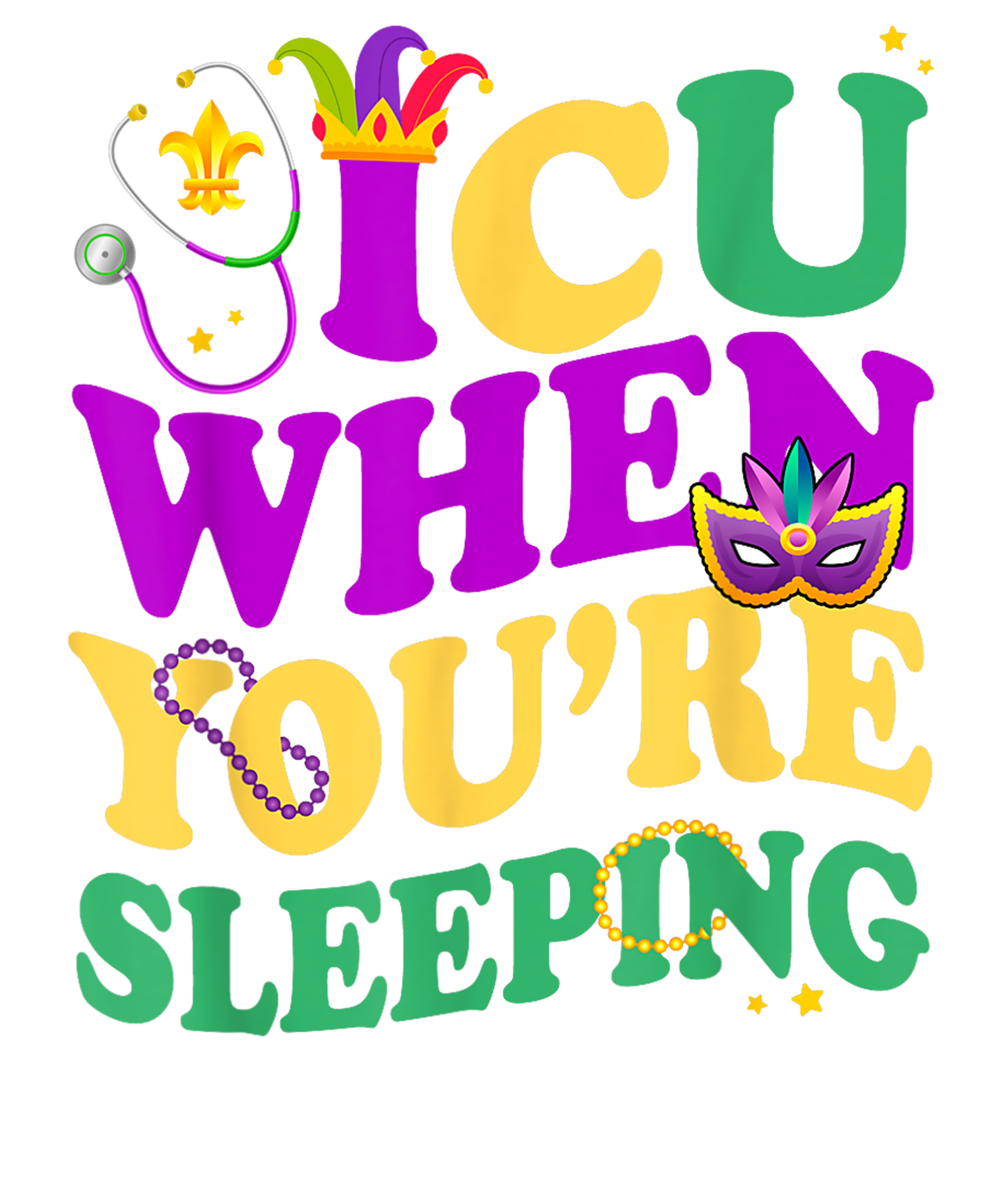 Mardi Gras 469 - Icu When Youre Sleeping Mardi Gras Intensive Care Unit Nurse