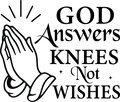 Christian 209 - God Answers Knees Not Wishes