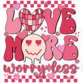Valentine's Day 70 - Love More Worry Less