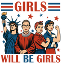 4th of July 438 - Or 05062025 Vtn Girls Will Be Girls Feminist American 4th Of July 2