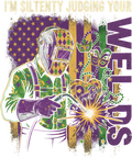 Mardi Gras 400 - Funny I’M Silently Judging You Welds Mardi Gras Welder Sweatshirt