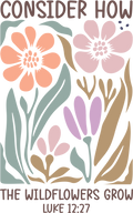 Christian 86 - Consider How The Wildflowers Grow 1