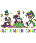 Mardi Gras 401 - Funny Just A Mardi Gras Goose Lover Geese Carnival Parades T Shirt