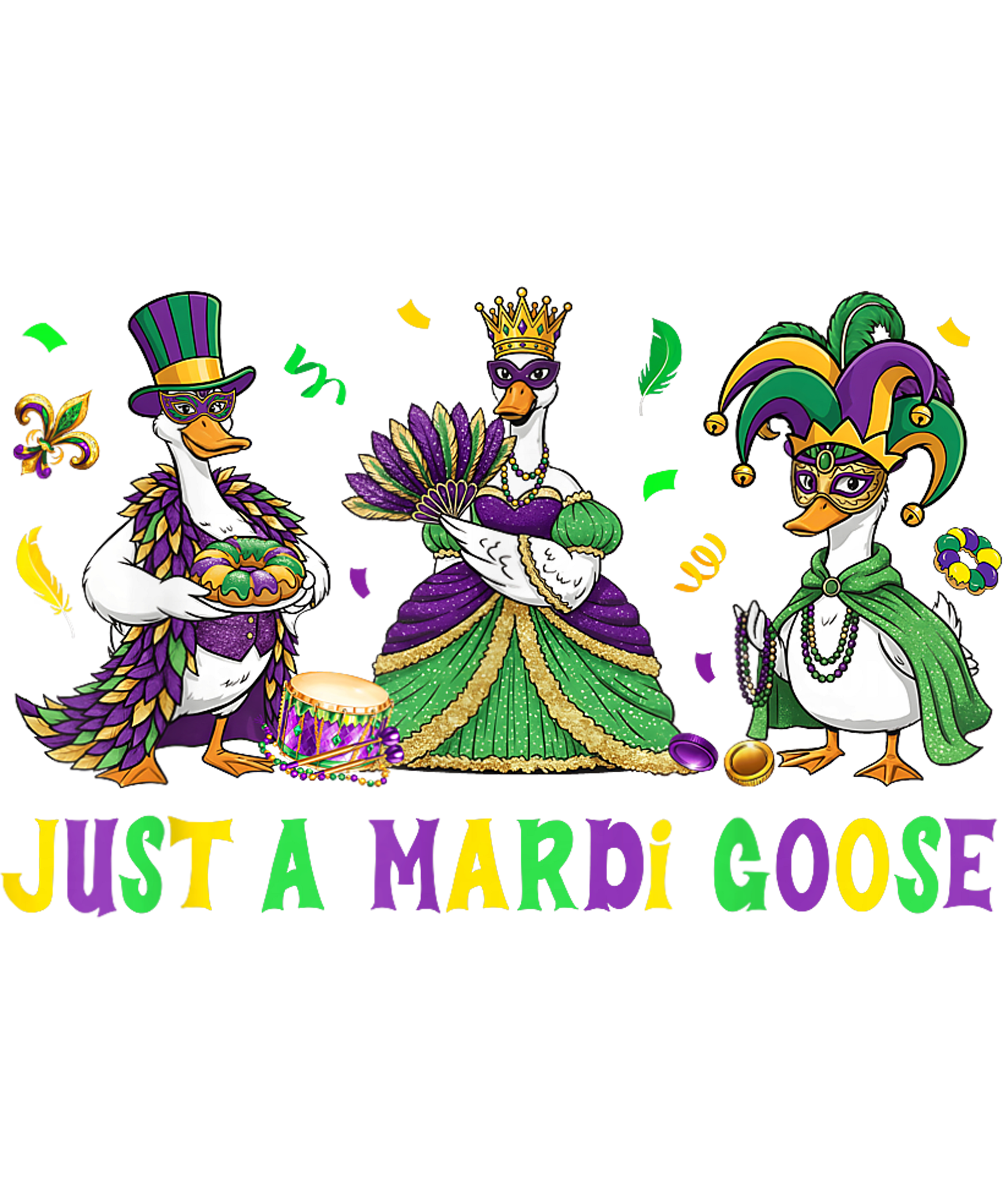 Mardi Gras 401 - Funny Just A Mardi Gras Goose Lover Geese Carnival Parades T Shirt