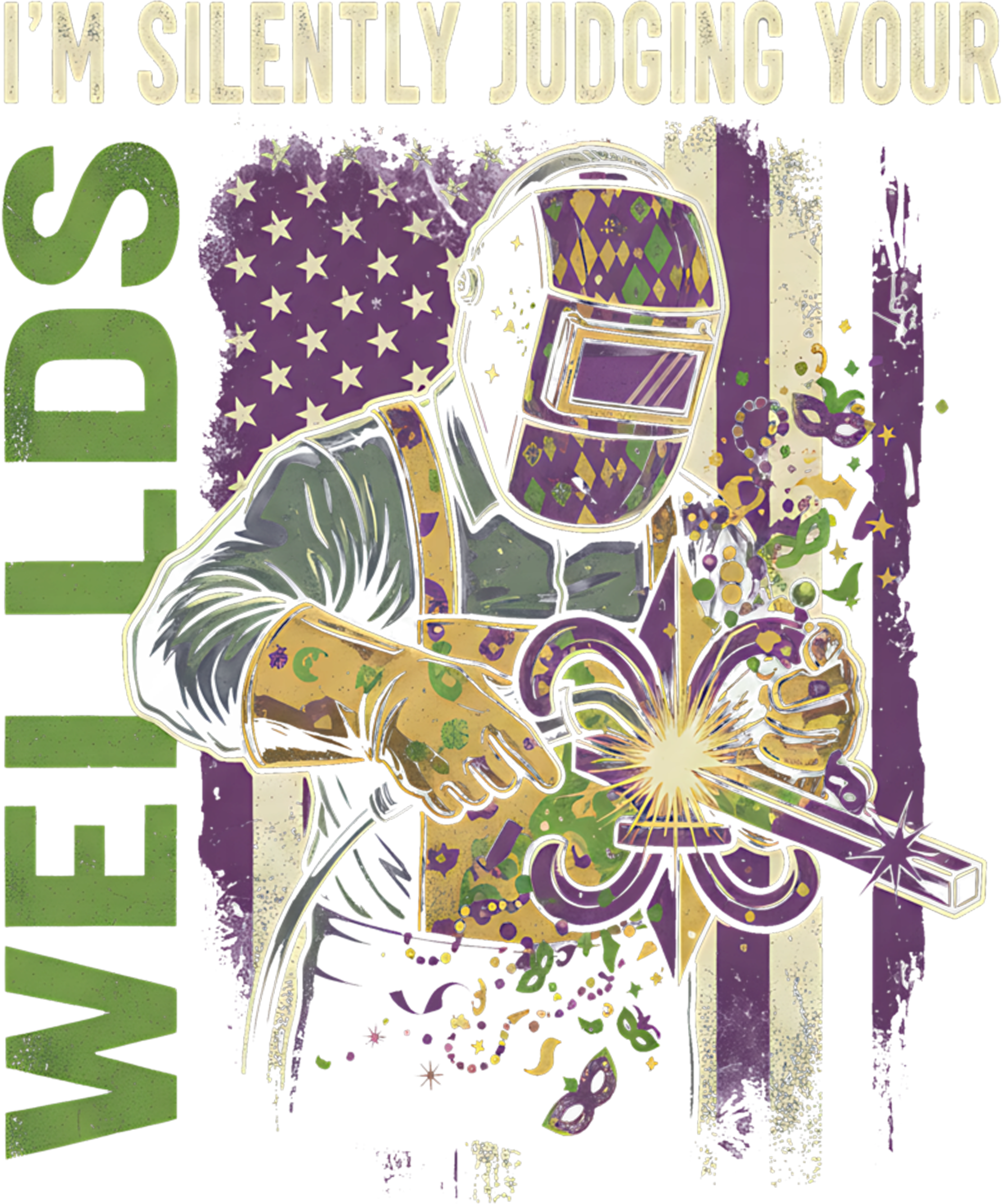 Mardi Gras 399 - Funny I’M Silently Judging You Welds Mardi Gras Welder Dad Sweatshirt