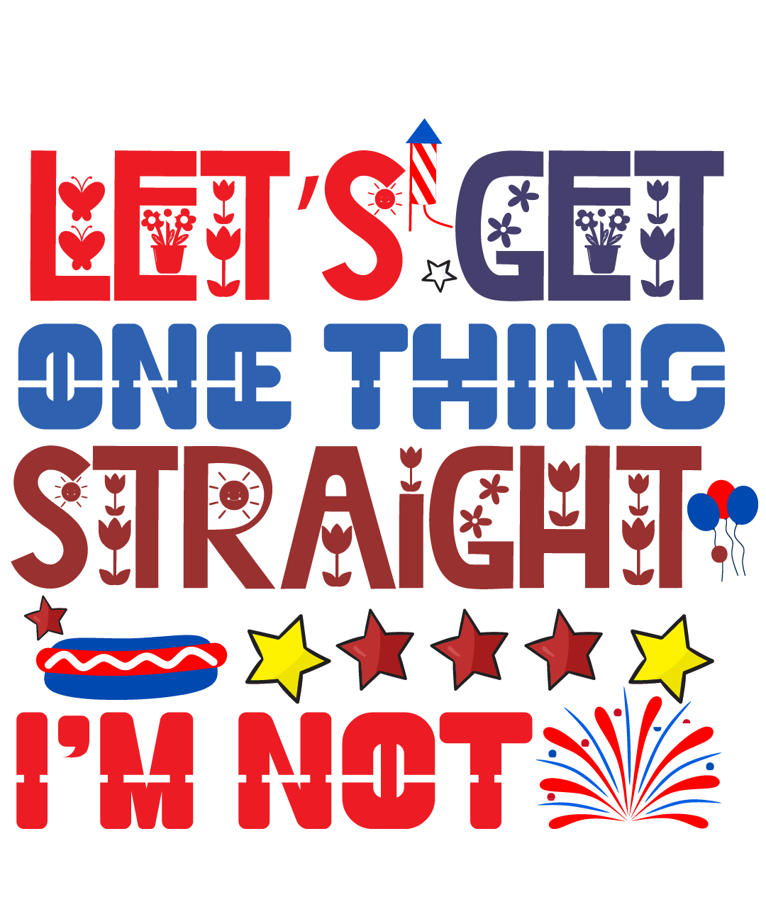 4th of July 389 - Let'S Get One Thing Straight. I'M Not 01