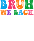 Back to School 294 - Bruh We Back  To School