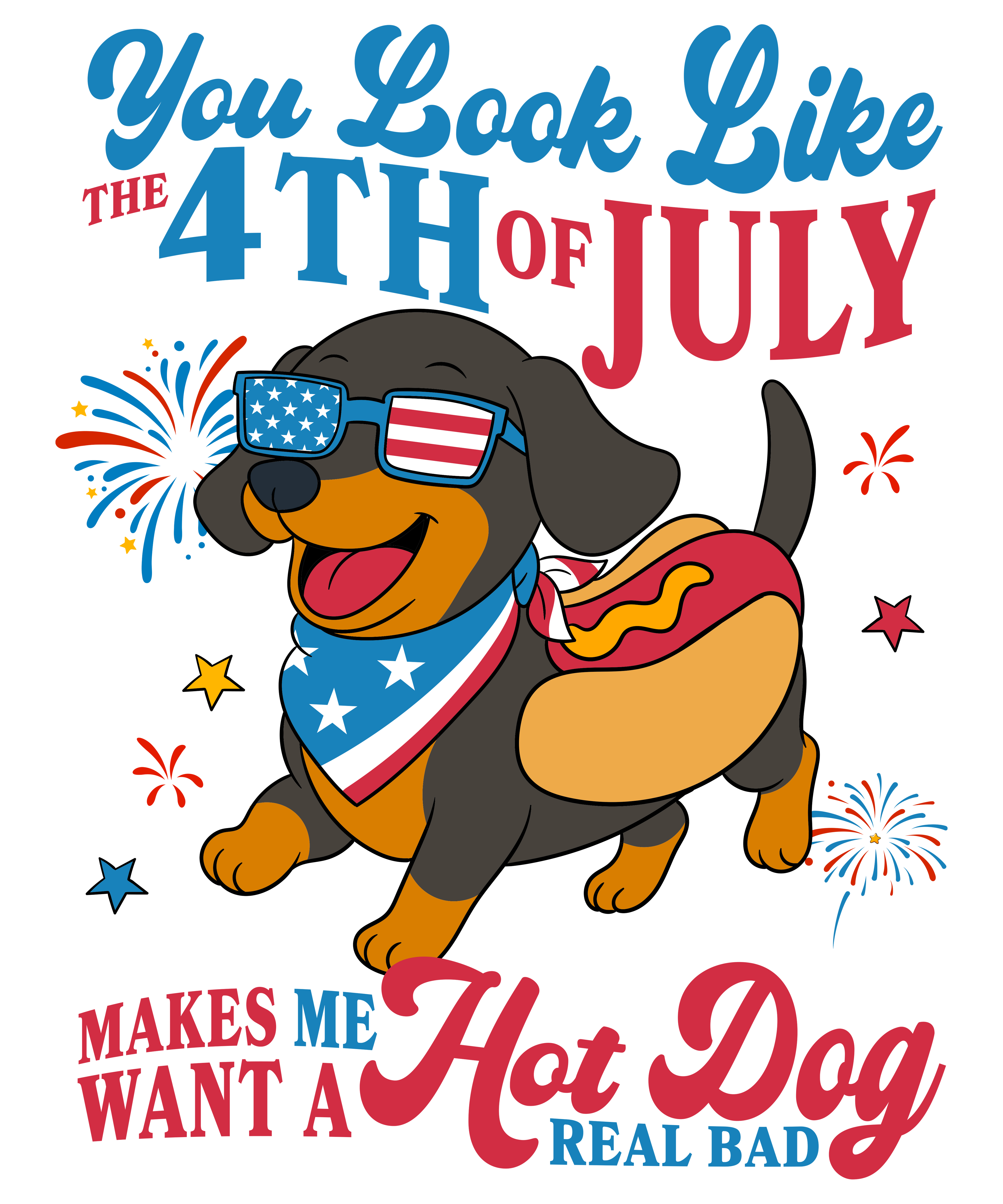 4th of July 488 - Or 29052025 Nhuy You Look Like 4th Of July Makes Me Want A Hot Dog Real Bad Funny Dachshund America 4th Of July