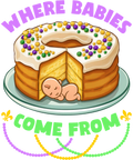 Mardi Gras 616 - Mardi Gras King Cake Where Babies Come From Sweatshirt