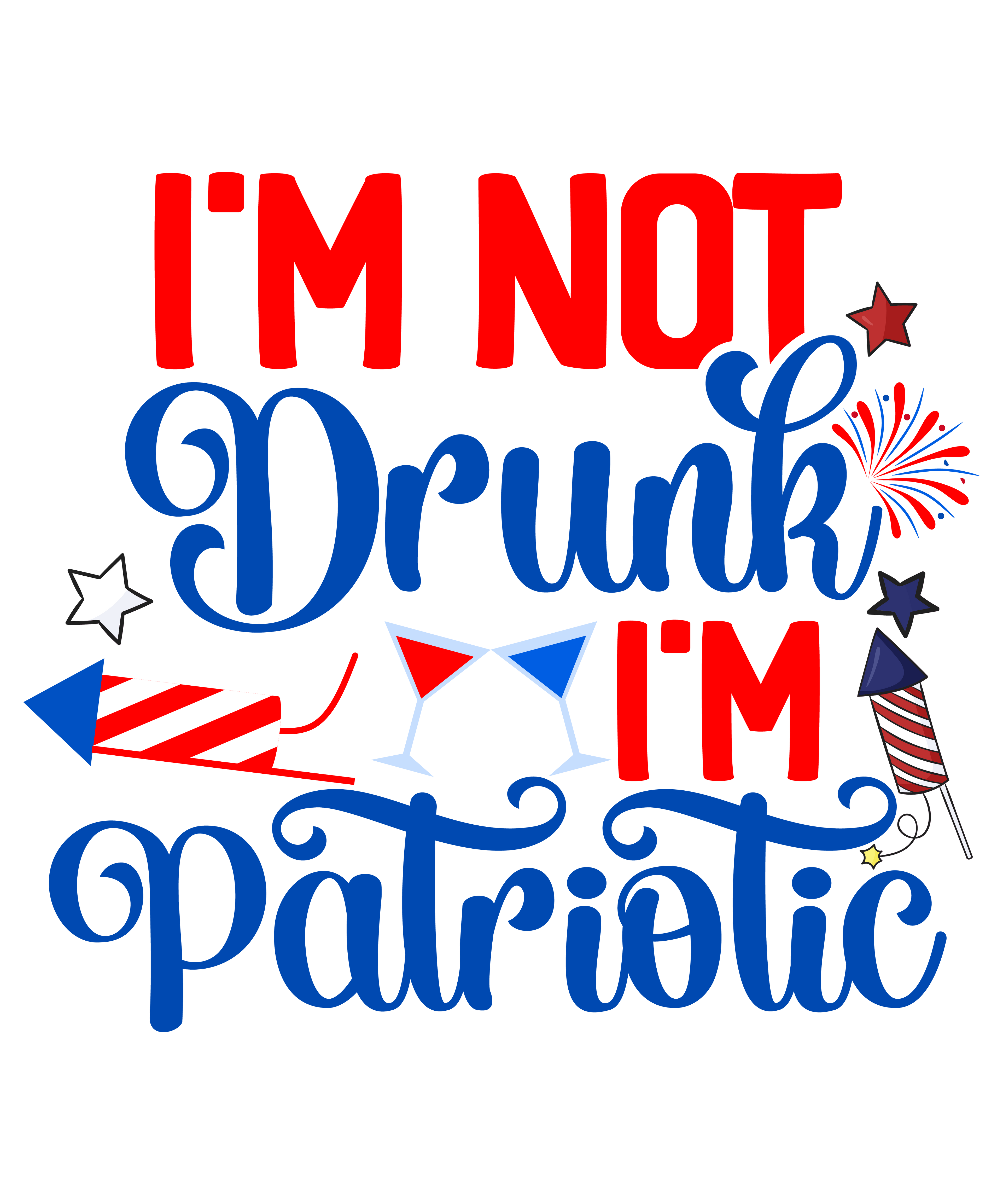 4th of July 379 - I'M Not Drunk I'M Patriotic 01