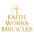 Christian 165 - Faith Works Miracles