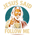 Christian 410 - Jesus Said  Follow Me
