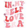 Valentine's Day 60 - In My Self Love Era Distressed