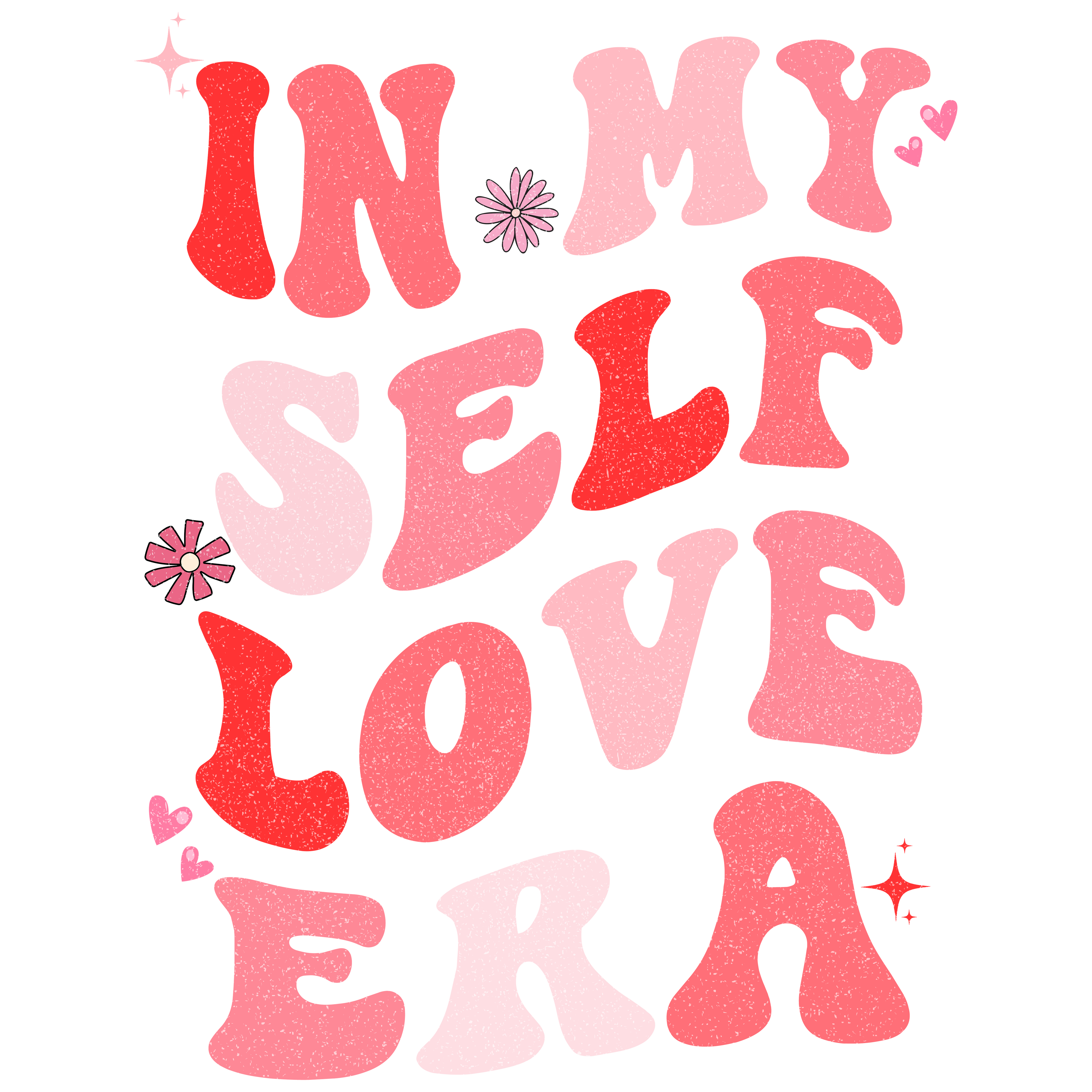 Valentine's Day 60 - In My Self Love Era Distressed